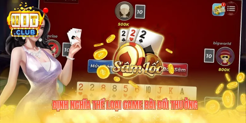 Định nghĩa thể loại game bài đổi thưởng