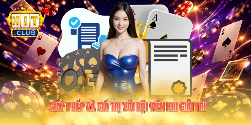 Giấy phép và giá trị với hội viên khi giải trí