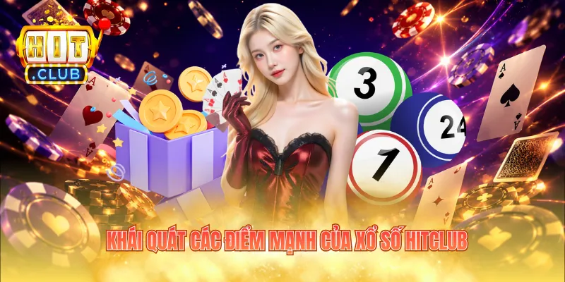 Khái quát các điểm mạnh của xổ số Hitclub