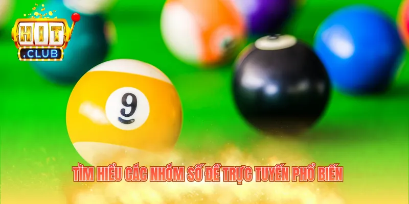 Tìm hiểu các nhóm số đề trực tuyến phổ biến